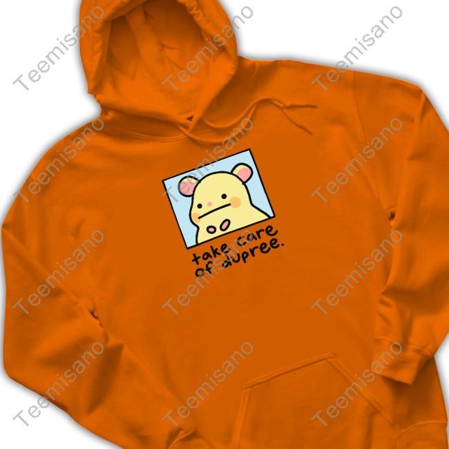 Take Care Of Dupree Hoodie