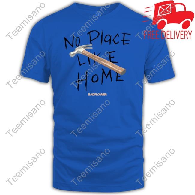 Badflower No Place Like Home Hammer T-Shirt