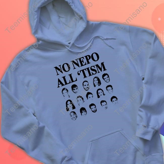 No Nepo All Tism Hoodie No Nepo All Tism Hoodie