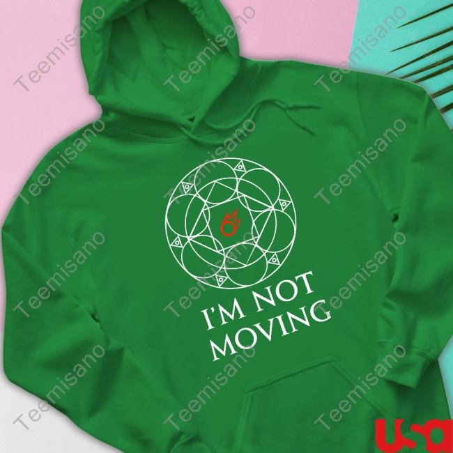I'm Not Moving Ley Lines Sweatshirt I'm Not Moving Ley Lines Sweatshirt